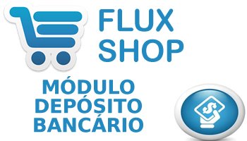 FluxShop Módulo Depósito - Script PHP Loja Virtual